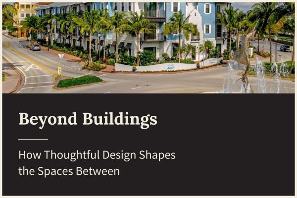 beyond-buildings-how-thoughtful-design-shapes-the-spaces-between